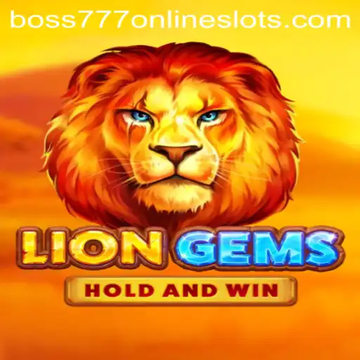 Exploring the Thrills of LionGems and the Boss777 Experience